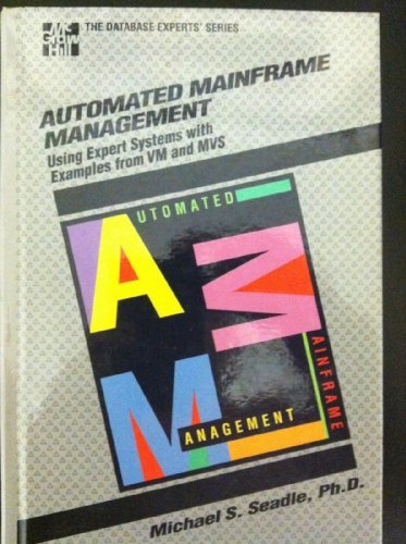Book Automated Mainframe Management: Using Expert Systems With Examples From Vm And Mvs (database Experts' Series) free