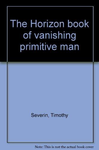 Book The Horizon book of vanishing primitive man free