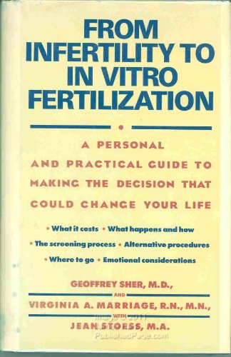 Book From Infertility to in Vitro Fertilization: A Personal and Practical Guide to Making the Decision That Could Change Your Life free