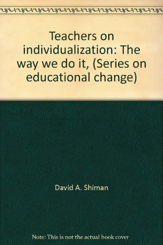 Book Teachers on individualization: The way we do it, (Series on educational change) free