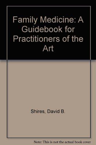 Book Family Medicine: A Guidebook For Practitioners Of The Art free