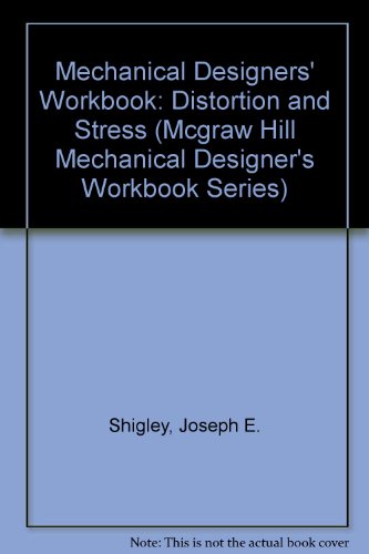 Book Distortion and Stress: A Mechanical Designers' Workbook (Mechanical Designers' Workbook Series) free