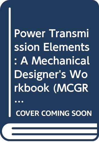 Book Power Transmission Elements: A Mechanical Designer's Workbook (MCGRAW HILL MECHANICAL DESIGNER'S WORKBOOK SERIES) free