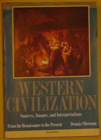 Book Western Civilization: Sources, Images, and Interpretations : From the Renaissance to the Present (v. 3) free