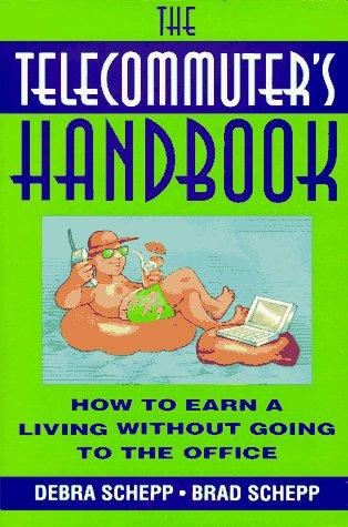 Book The Telecommuter's Handbook: How to Earn a Living Without Going to the Office free