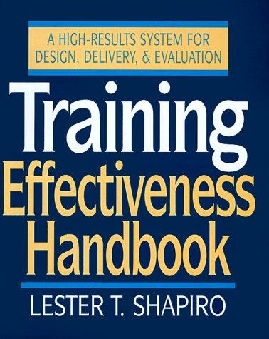 Book Training Effectiveness Handbook: A High-Results System for Design, Delivery, and Evaluation free