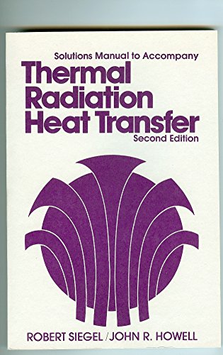 Book Solutions Manual to Accompany Thermal Radiation Heat Transfer, Second Edition free