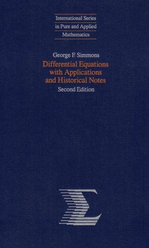 Book Differential Equations with Applications and Historical Notes, 2nd Edition (International Series in Pure and Applied Mathematics) free