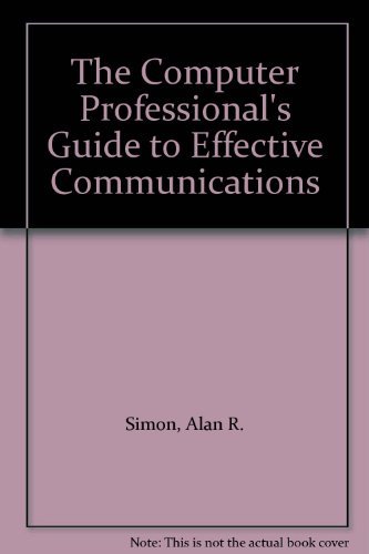 Book The Computer Professional's Guide To Effective Communications free