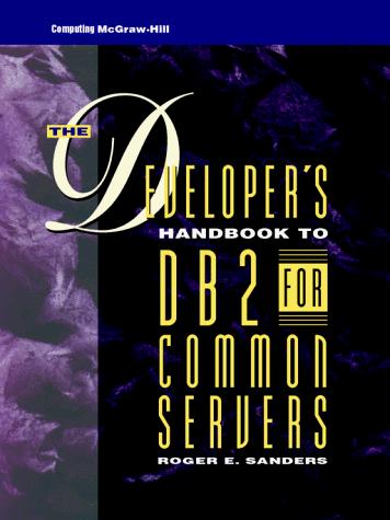 Book The Developer's Handbook to DB2 for Common Servers (McGraw-Hill Series on Database Warehousing and Data Management) free