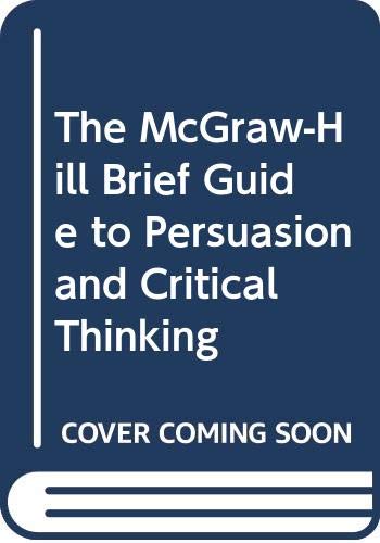 Book The McGraw-Hill Brief Guide to Persuasion and Critical Thinking free