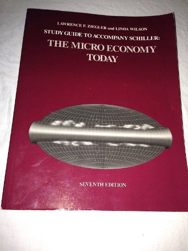 Book Study Guide to Accompany Schiller the Micro Economy Today free