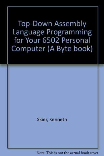 Book Top-down assembly language programming for the 6502 personal computer free