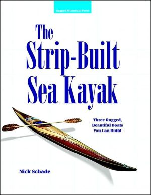 Book The Strip-Built Sea Kayak: Three Rugged, Beautiful Boats You Can Build free
