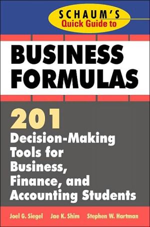 Book Schaum's Quick Guide to Business Formulas: 201 Decision-Making Tools for Business, Finance, and Accounting Students free