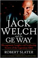 Book Jack Welch & The G.E. Way: Management Insights and Leadership Secrets of the Legendary CEO free
