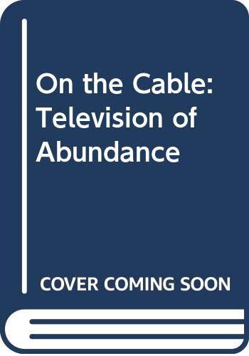 Book On the cable: the television of abundance;: Report free