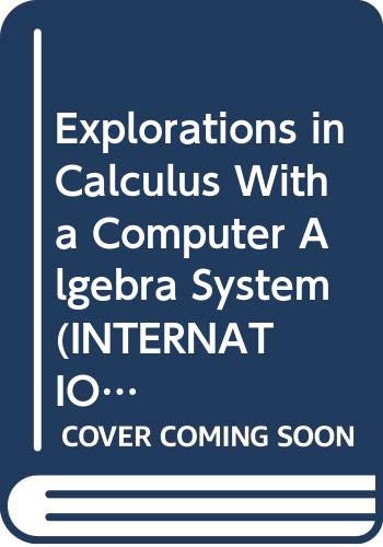Book Explorations in Calculus With a Computer Algebra System (INTERNATIONAL SERIES IN PURE AND APPLIED MATHEMATICS) free
