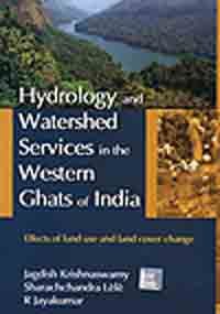 Book Hydrology And Watershed Services In The Western Ghats Of India: Effects Of Land Use And Land Cover Change free