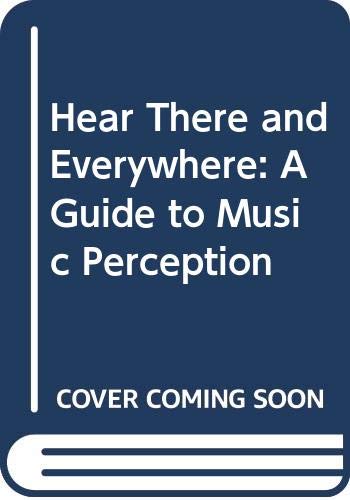 Book Hear There and Everywhere: A Guide to Music Perception free