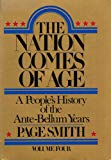Book The Nation Comes of Age: A People's History of the Ante-Bellum Years free