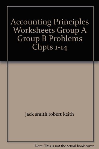 Book Accounting Principles Worksheets Group A Group B Problems Chpts 1-14 free