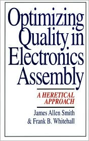 Book Optimizing Quality in Electronics Assembly: A Heretical Approach free