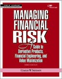 Book Managing Financial Risk: A Guide to Derivative Products, Financial Engineering, and Value Maximization free