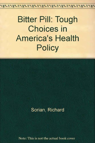 Book The Bitter Pill: Tough Choices in America's Health Policy free