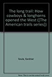 Book The long trail: How cowboys & longhorns opened the West free