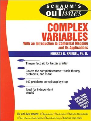 Book Schaum's Outlines: Complex Variables (With an Introduction to Conformal Mapping and Its Applications) free