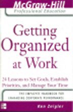 Book Getting Organized at Work: 24 Lessons to Set Goals, Establish Priorities, and Manage Your Time   [GETTING ORGANIZED AT WORK] [Paperback] free