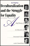 Book Deculturalization and the Struggle for Equality: A Brief History of the Education of Dominated Cultures in the United States free