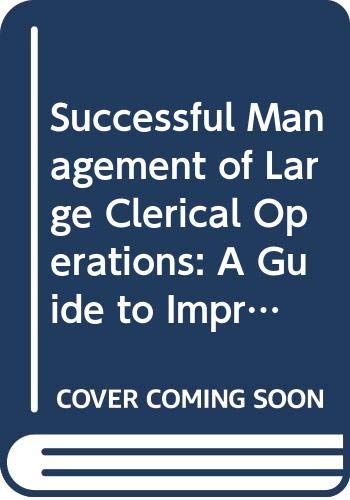 Book Successful Management of Large Clerical Operations: A Guide to Improving Service Transaction Systems free