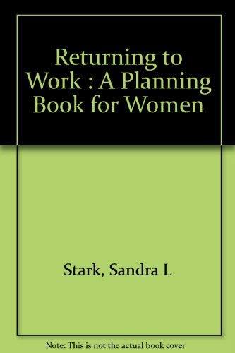 Book Returning To Work: A Planning Book For Women free