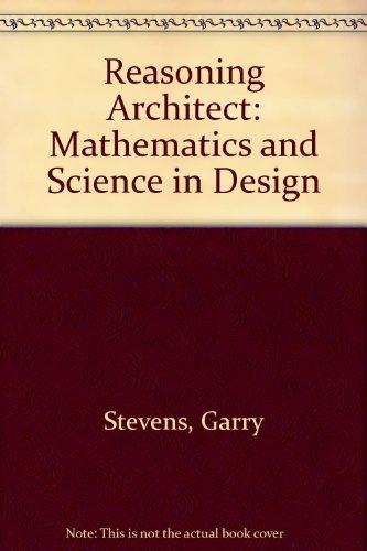 Book The Reasoning Architect: Mathematics and Science in Design free