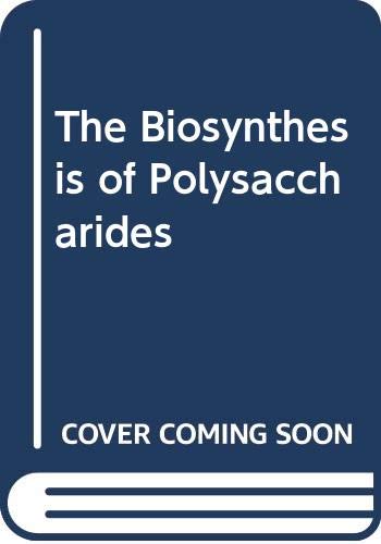 Book The Biosynthesis Of Polysaccharides free