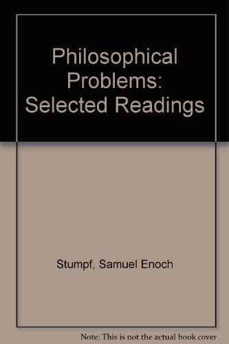 Book Philosophical Problems: Selected Readings In Ethics, Religion, Political Philosophy, Epistemology, And Metaphysics free