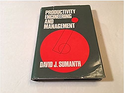 Book Productivity Engineering and Management: Productivity Measurement, Evaluation, Planning, and Improvement in Manufacturing and Service Organizations free