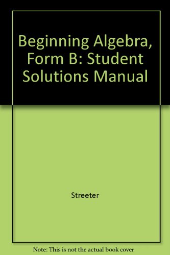 Book Beginning Algebra, Form B: Student Solutions Manual free