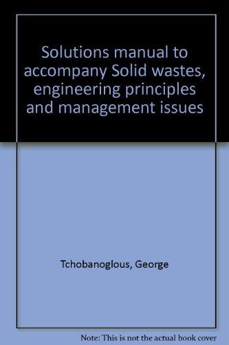 Book Solutions manual to accompany Solid wastes, engineering principles and management issues free