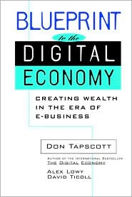 Book Blueprint to the Digital Economy: Creating Wealth in the Era of E-Business free