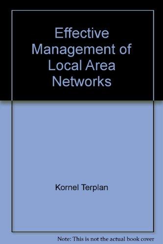 Book Effective Management of Local Area Networks: Functions, Instruments, and People (McGraw Hill Series on Computer Communications) free