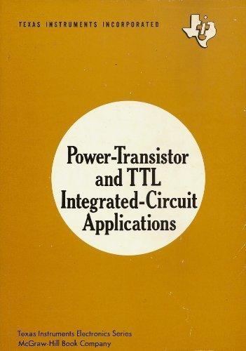 Book Power-transistor and TTL integrated-circuit applications (Texas Instruments electronics series) free