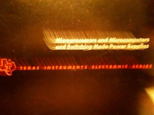 Book Microprocessors and Microcomputers and Switching Mode Power Supplies (Texas Instruments Electronics Series) free