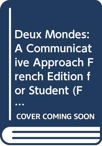 Book Deux Mondes: A Communicative Approach French Edition for Student (French Text for Student) free Book Deux Mondes: A Communicative Approach French Edition for Student (French Text for Student) free