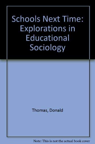 Book The Schools Next Time: Explorations In Educational Sociology free