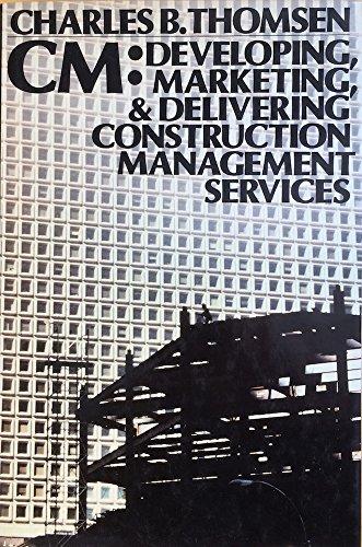 Book CM: Developing, Marketing, and Delivering Construction Management Services free