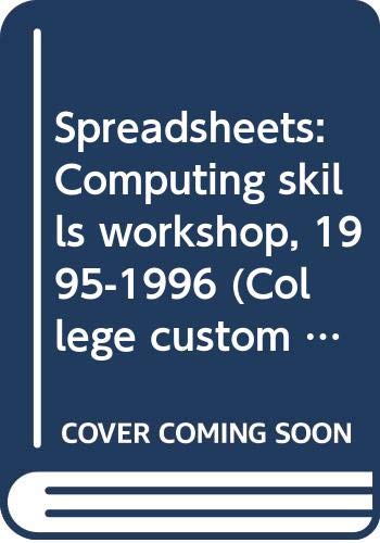 Book Spreadsheets: Computing skills workshop, 1995-1996 (College custom series) free