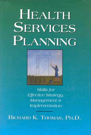 Book Health Services Planning: Skills for Effective Strategy, Management and Implementation free
